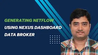 Generating NetFlow Using Nexus Dashboard Data Broker