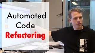 Automated Code Refactoring (ft. Mika&euml;l Mayer)