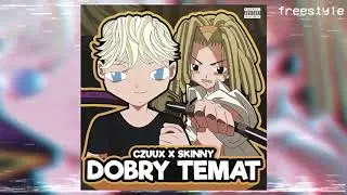 CZUUX ft  Skinny   Dobry Temat prod  Gooney Tunes