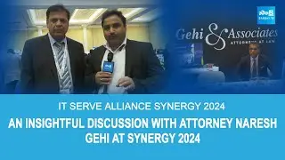 ITServe Alliance Annual Conference | Synergy 2024 | Gehi & Associates | N.M. Gehi | USA @SakshiTV