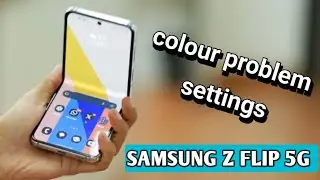 samsung galaxy z flip 5G How to fix display colour problem, samsung display colour change kaise kare