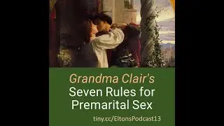 Grandma Clair&rsquo;s: Seven Rules for Premarital Sex