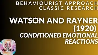 Behaviourist approach classic research - Watson and Rayner (1920) &lsquo;Conditioned emotional reactions&rsquo;