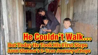 He Couldn&rsquo;t Walk&hellip; But Today He Took His First Steps | Avon Sharma&rsquo;s 2-Year Journey of Hope.❤️🤝🙏