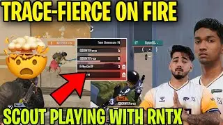 RNTX Trace-Fierce on fire 🥶Scout Playing Scrims 🔥