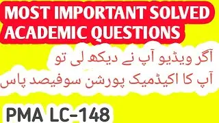 Most Important Academic Questions Of PMA LC 148 || imp academic questions || ALL CENTERS