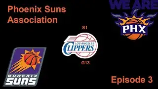 Phoenix Suns Association #3: Taking on Blake Griffin (S1G13 vs LAC)