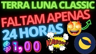 Terra Luna Classic (LUNC), urgente CONFIRMADO! S&oacute; FALTAM 24 HORAS! Saiba agora!