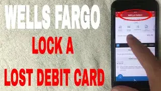 ✅  How To Lock A Lost Wells Fargo Debit Card On Mobile App 🔴
