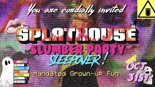 SPLATHOUSE: Slumber Party Sleepover Halloween Special (Trailer 1)
