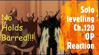 Solo Leveling Ch.120 - No Holds Barred!! OP Reaction and Review