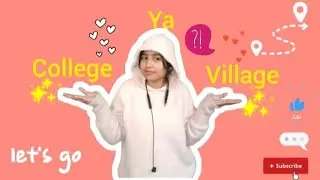 Mein kha jaugi college ya village||village tour|| first video||#creator#viral #keepgrowing 