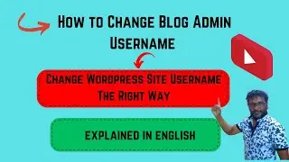 Blog Admin Username | How to Change Blog Admin Username | Change WordPress Username The Right Way