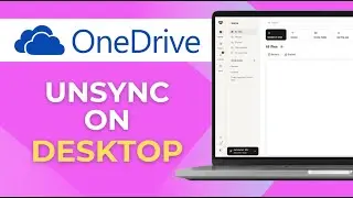 How to Unsync OneDrive on Desktop Full 2025 Guide