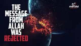 What Happened to Those Who Rejected the Message of Allah? (POWERFUL QURAN)