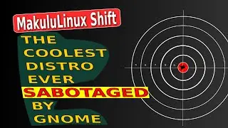 MakuluLinux Shift - 8 Desktop Environments in 1 - A Beautifully Unique Experience! Then Comes Gnome