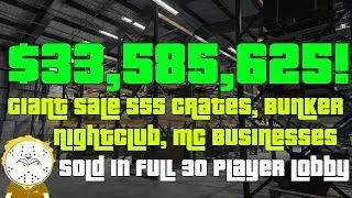 GTA Online The Big Sale $33,585,625 One Day! Selling 555 Crates, MC Business, Nightclub, Bunker