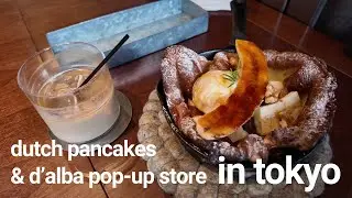 dutch pancakes & d'alba pop-up store: tokyo vlog