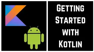 Kotlin Tutorial for Beginners - Getting Started with Kotlin