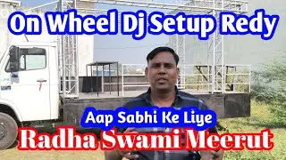 On Wheel Dj Setup Redy ! Radha Swami Meerut #dj 