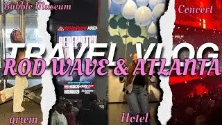 TRAVEL VLOG: Rod Wave Concert + Exploring Atlanta