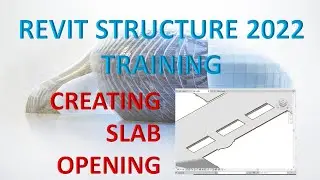 REVIT STRUCTURE 2022 LESSON 18: CREATING SLAB OPENINGS