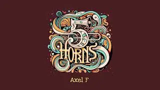 Axel F (Beverly Hills Cop)| 5 Horns Brass