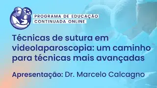 T&Eacute;CNICAS DE SUTURA EM VIDEOLAPAROSCOPIA: UM CAMINHO PARA T&Eacute;CNICAS AVAN&Ccedil;ADAS | CIPE para o residente