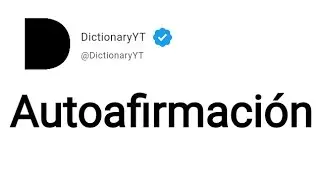 Autoafirmaci&oacute;n Meaning in English