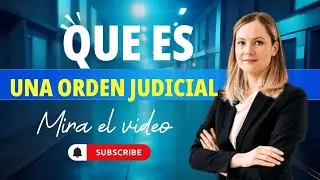 &iquest;Qu&eacute; es una orden judicial y qu&eacute; debe llevar para ser v&aacute;lida?