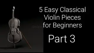 5 Easy Classical Violin Pieces for Beginners Part 3