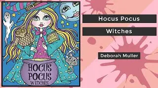Hocus Pocus Witches - Deborah Muller || Coloring Book Flip