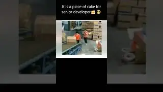 It is a piece of cake for senior developer 🍰😎