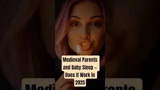 Medieval Parents and Baby Sleep &mdash; Does It Work in 2025?