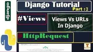 Part 3 | Django Views vs URL: Understanding the Basics for 'Hello World' | Explained with Examples