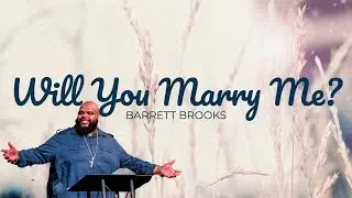 Will You Marry Me? | 2ND SVC | Barrett 