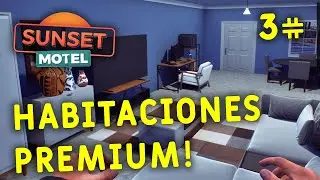 HABITACIONES PREMIUM Y MUCHO DINERO 🤑 3# | Sunset Motel Gameplay Espa&ntilde;ol