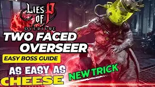 How to ( Very ) Easily Beat The Two Faced Overseer - Lies of P Overture DLC