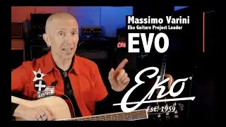 Eko Guitars - presentazione serie EVO - Massimo Varini