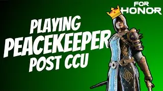 Playing Peacekeeper Post CCU | For Honor: Y4S3