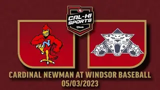 NCS SunPower Electric Game | Cardinal Newman at Windsor Baseball 5.3.23