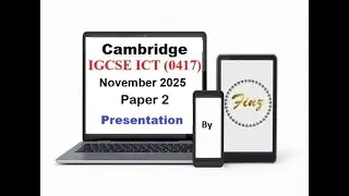 IGCSE ICT (0417) November 2025 Paper 2 - Presentation