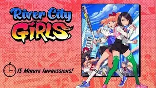 15 Minute  Impressions - River City Girls