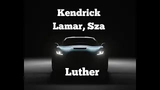 Kendrick Lamar - Sza Luther Clean - Lyrics