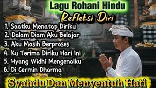 Paling Syahdu Dan Menyentuh Hati /Album Rohani Hindu/Refleksi Diri/Dengarkan Sebelum Tidur/Gunakan🎧🎧