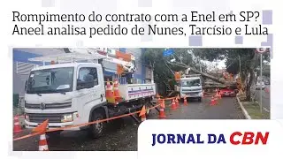 Rompimento do contrato com a Enel em SP? Aneel analisa pedido dos governos Nunes, Tarc&iacute;sio e Lula