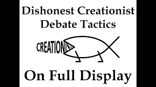 Dishonest Creationist Debate Tactics On Full Display