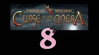 Nightfall Mysteries 1: Curse of the Opera - Ep8 - w/Wardfire