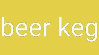 Beer Keg Definition & Meaning