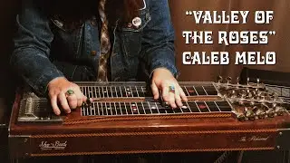 Valley Of The Roses &bull; Caleb Melo